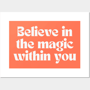 Believe in the magic within you Posters and Art